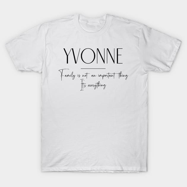Yvonne Family, Yvonne Name, Yvonne Middle Name T-Shirt by Rashmicheal